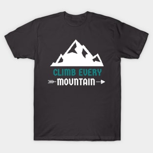 Climb every mountain Mountain rock climbing T-Shirt